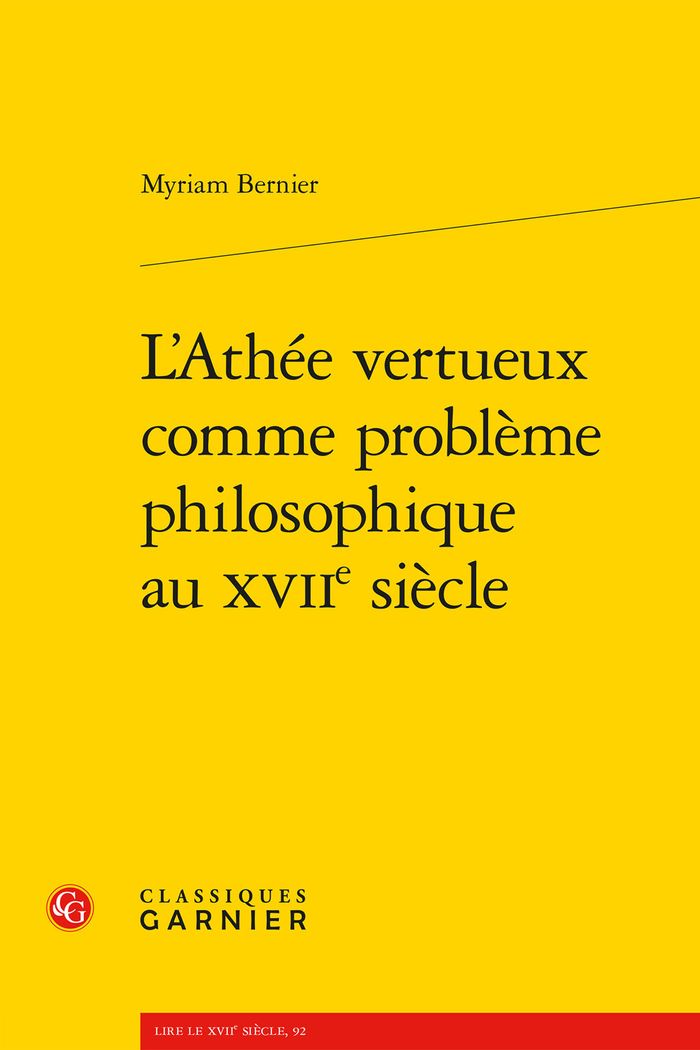 Couverture du livre « L'athée vertueux comme problème philosophique au XVIIe siècle » de Myriam Bernier, librairie Les Contes Infusés à Corte