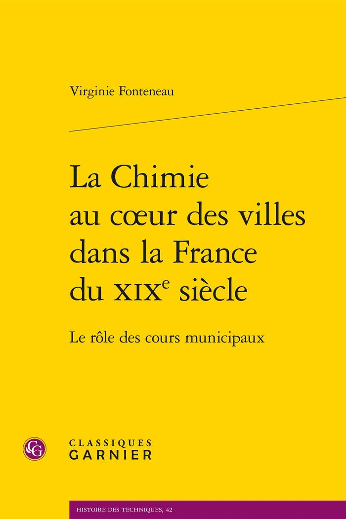 Couverture du livre « La chimie au coeur des villes dans la France du XIX e siècle : le rôle des cours municipaux » de Virginie Fonteneau, librairie Les Contes Infusés à Corte