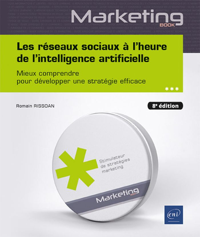 Couverture du livre « Les réseaux sociaux à l'heure de l'intelligence artificielle : mieux comprendre pour développer une stratégie efficace » de Romain Rissoan, librairie Les Contes Infusés à Corte
