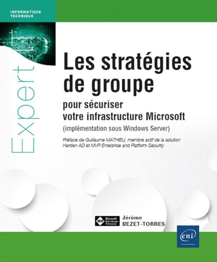 Couverture du livre « Les stratégies de groupe pour sécuriser votre infrastructure Microsoft : implémentation sous Microsoft Server » de Jérôme Bezet-Torres, librairie Les Contes Infusés à Corte