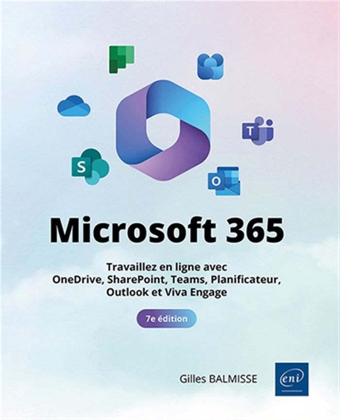 Couverture du livre « Microsoft 365 : travaillez en ligne avec OneDrive, SharePoint, Teams, Planificateur, Outlook et Viva Engage » de Gilles Balmisse, librairie Les Contes Infusés à Corte