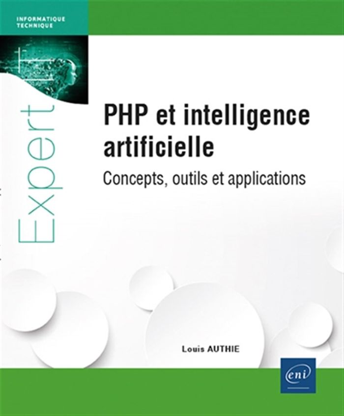 Couverture du livre « PHP et intelligence artificielle : concepts, outils et applications » de Louis Authié, librairie Les Contes Infusés à Corte
