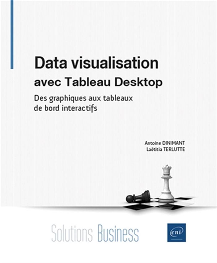 Couverture du livre « Data visualisation avec tableau Desktop : des graphiques aux tableaux de bord interactifs », librairie Les Contes Infusés à Corte