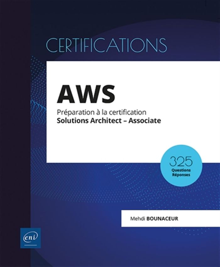 Couverture du livre « AWS : préparation à la certification Solutions Architect-Associate » de Mehdi Bounaceur, librairie Les Contes Infusés à Corte