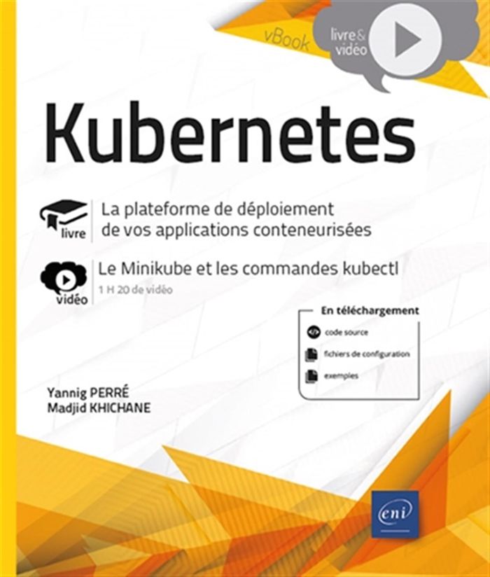 Couverture du livre « Kubernetes : livre, la plateforme de déploiement de vos applications conteneurisées » de Yannig Perré, librairie Les Contes Infusés à Corte