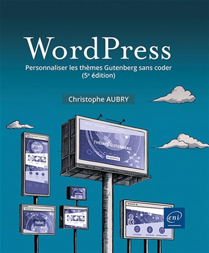 Couverture du livre « WordPress : personnaliser les thèmes Gutenberg sans coder », librairie Les Contes Infusés à Corte