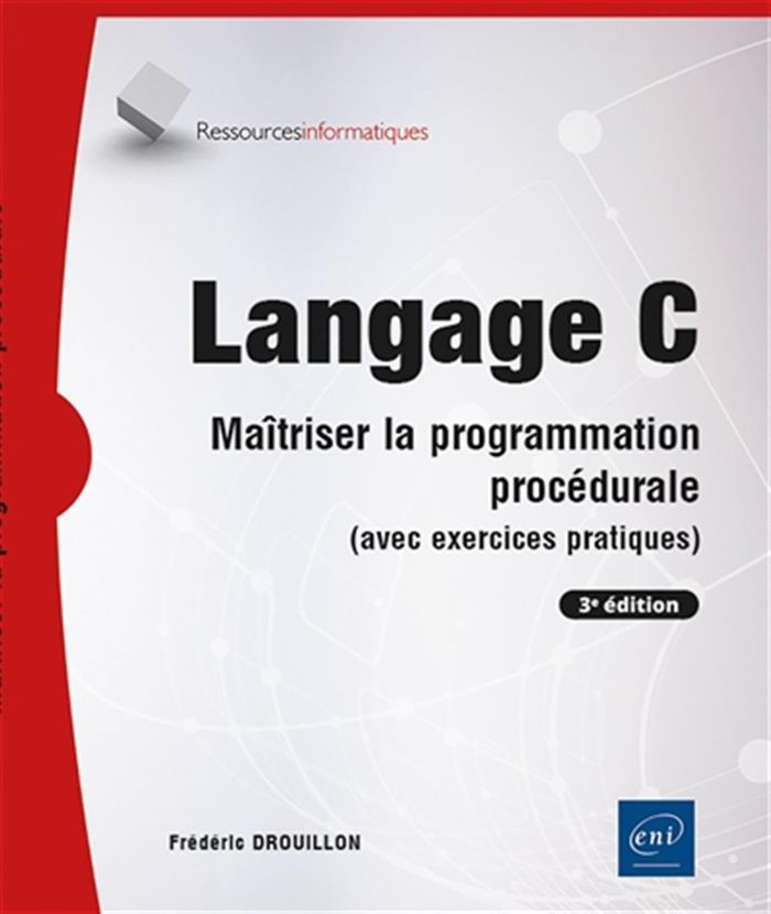 Couverture du livre « Langage C : maîtriser la programmation procédurale, avec exercices pratiques » de Frédéric Drouillon, librairie Les Contes Infusés à Corte
