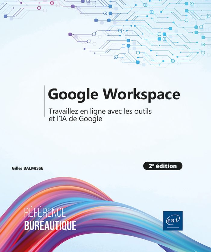 Couverture du livre « Google workspace : travaillez en ligne avec les outils et l'IA de Google » de Gilles Balmisse, librairie Les Contes Infusés à Corte