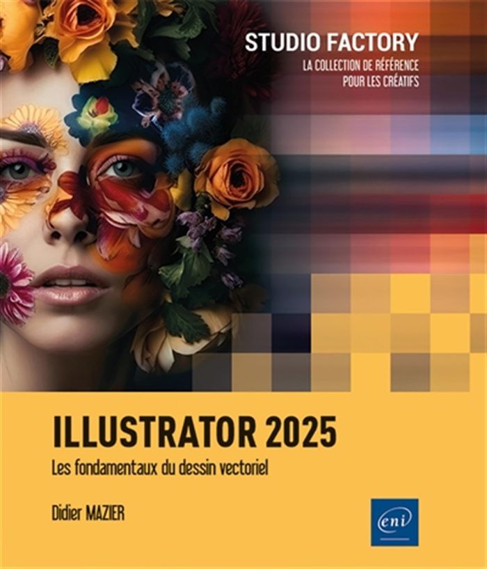 Couverture du livre « Illustrator 2025 : les fondamentaux du dessin vectoriel » de Didier Mazier, librairie Les Contes Infusés à Corte