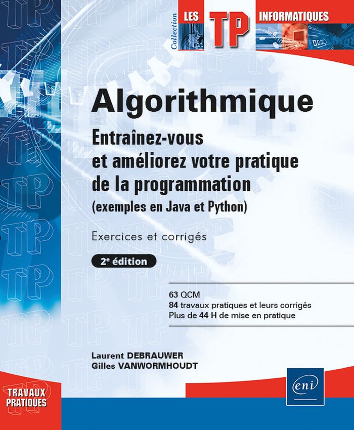 Couverture du livre « Algorithmique : entraînez-vous et améliorez votre pratique de la programmation » de Laurent Debrauwer, librairie Les Contes Infusés à Corte