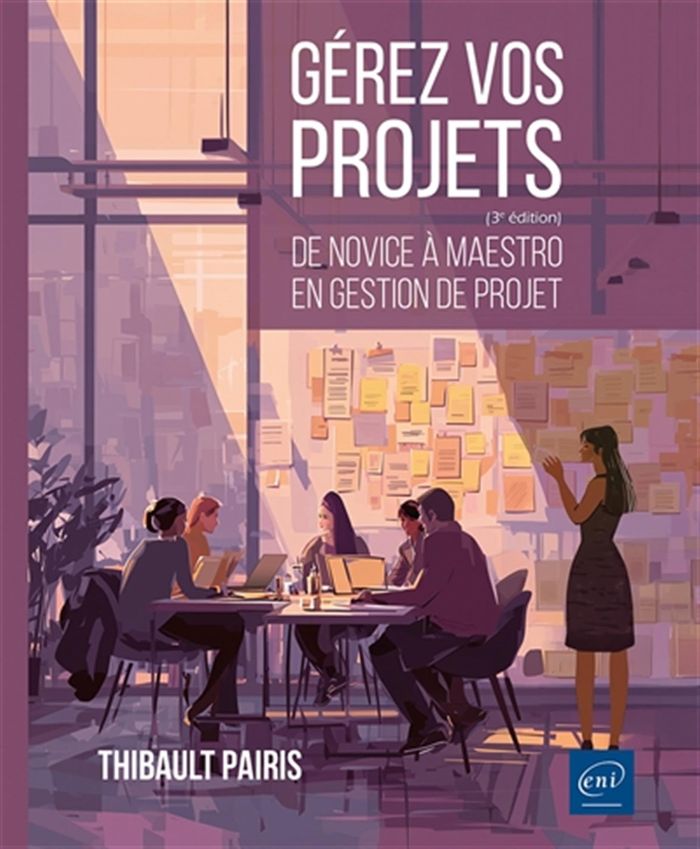 Couverture du livre « Gérez vos projets : de novice à maestro en gestion de projet » de Thibault Pairis, librairie Les Contes Infusés à Corte