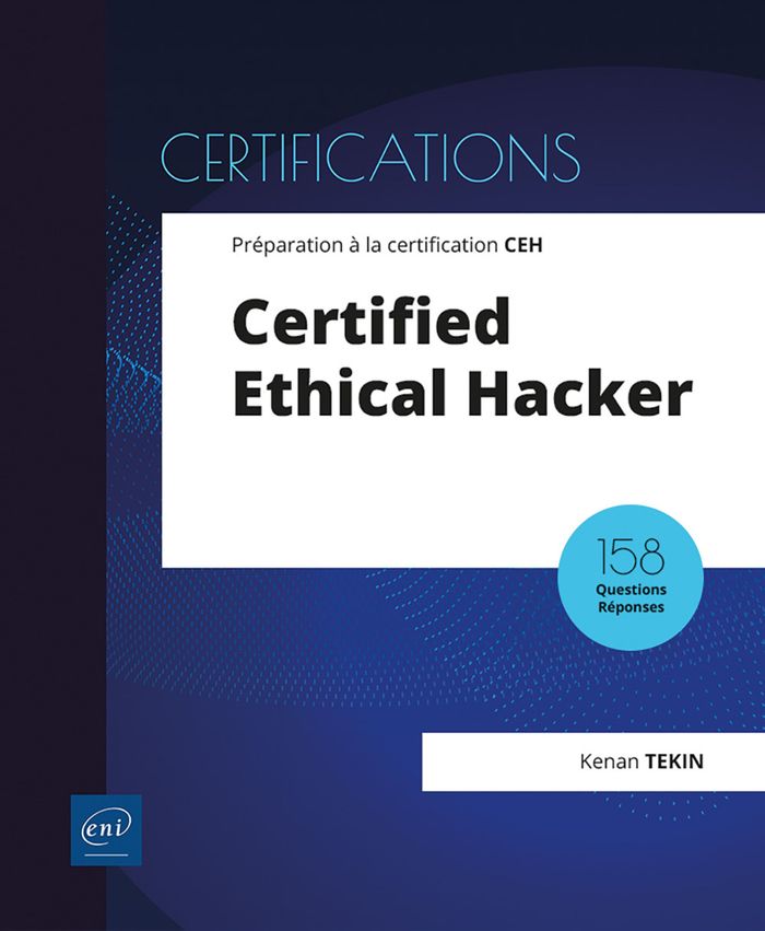 Couverture du livre « Certified ethical hacker : préparation à la certification CEH, 158 questions réponses » de Kenan Tekin, librairie Les Contes Infusés à Corte