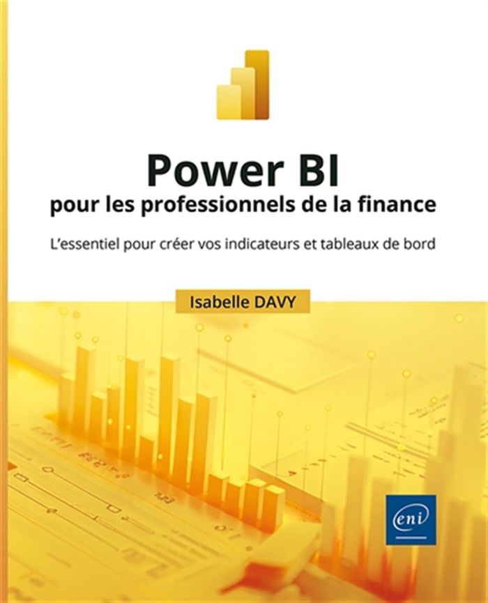 Couverture du livre « Power Bl pour les professionnels de la finance : l'essentiel pour créer vos indicateurs et tableaux de bord », librairie Les Contes Infusés à Corte