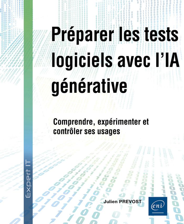 Couverture du livre « PREPARER LES TESTS LOGICIELS AVEC L'IA GENERATIVE - COMPRENDRE, EXPERIMENTER ET CONTROLER SES USAGES » de Julien Prevost, librairie Les Contes Infusés à Corte