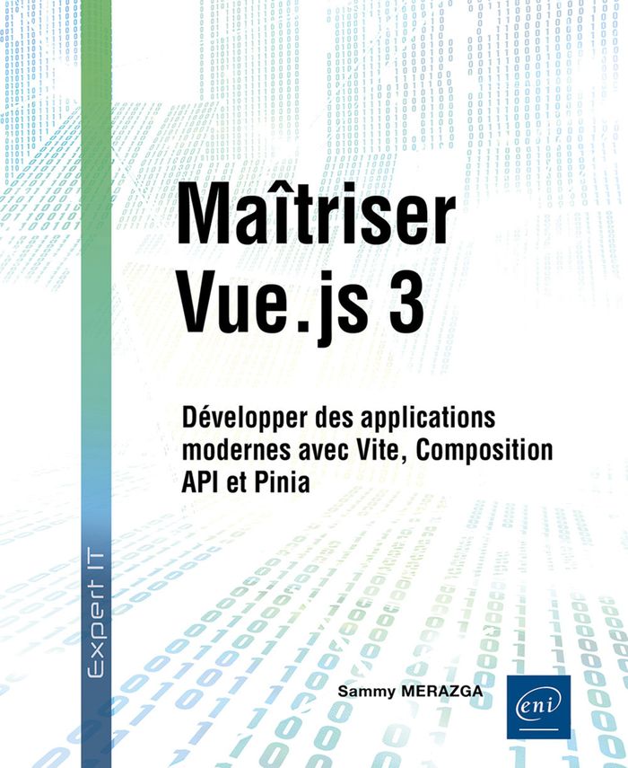 Couverture du livre « MAITRISER VUE.JS 3 - DEVELOPPER DES APPLICATIONS MODERNES AVEC VITE, COMPOSITION API ET PINIA » de Sammy Merazga, librairie Les Contes Infusés à Corte