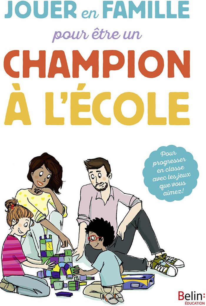 Couverture du livre « JOUER EN FAMILLE POUR ETRE UN CHAMPION A L'ECOLE » de Boussand-Rio/jost, librairie Les Contes Infusés à Corte