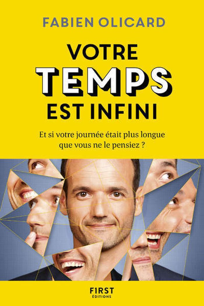 Couverture du livre « Votre temps est infini : et si votre journée était plus longue que vous ne le pensiez ? » de Fabien Olicard, librairie Les Contes Infusés à Corte