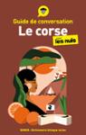Couverture : GUIDE DE CONVERSATION - LE CORSE POUR LES NULS, 4E ED