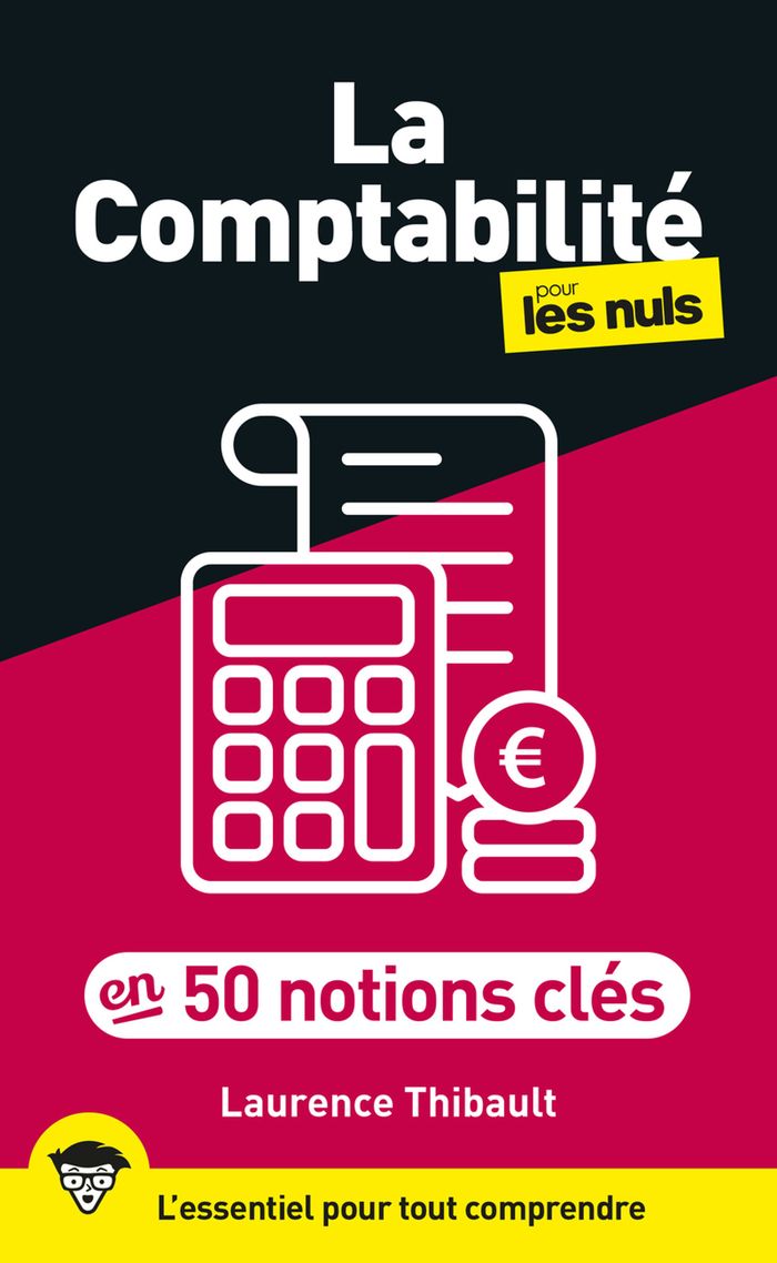Couverture du livre « La comptabilité pour les nuls : en 50 notions clés » de Laurence Thibault, librairie Les Contes Infusés à Corte