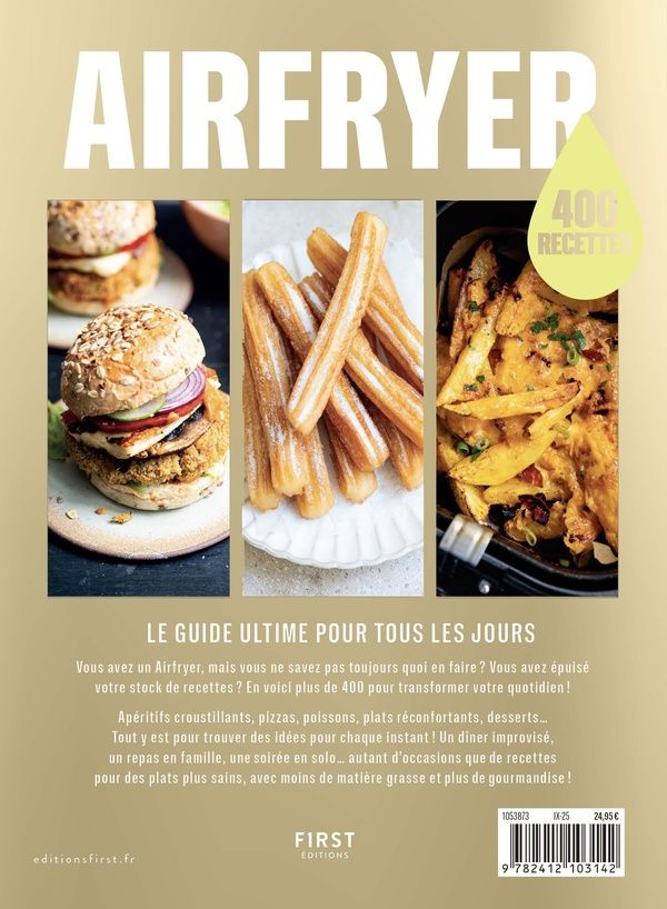 Quatrième de couverture de « AIRFRYER - LE GUIDE ULTIME POUR TOUS LES JOURS - 400 RECETTES A LA FRITEUSE A AIR »