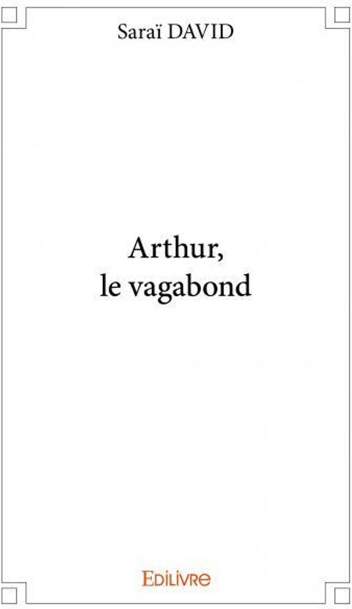 Couverture du livre « ARTHUR, LE VAGABOND » de Sarai David, librairie Les Contes Infusés à Corte