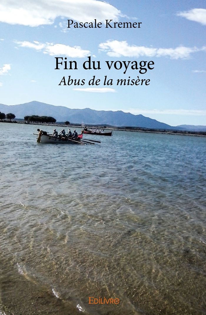 Couverture du livre « FIN DU VOYAGE - ABUS DE LA MISERE » de Pascale Kremer, librairie Les Contes Infusés à Corte