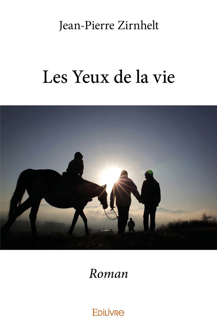 Couverture du livre « LES YEUX DE LA VIE - ROMAN » de Jean-Pierre Zirnhelt, librairie Les Contes Infusés à Corte