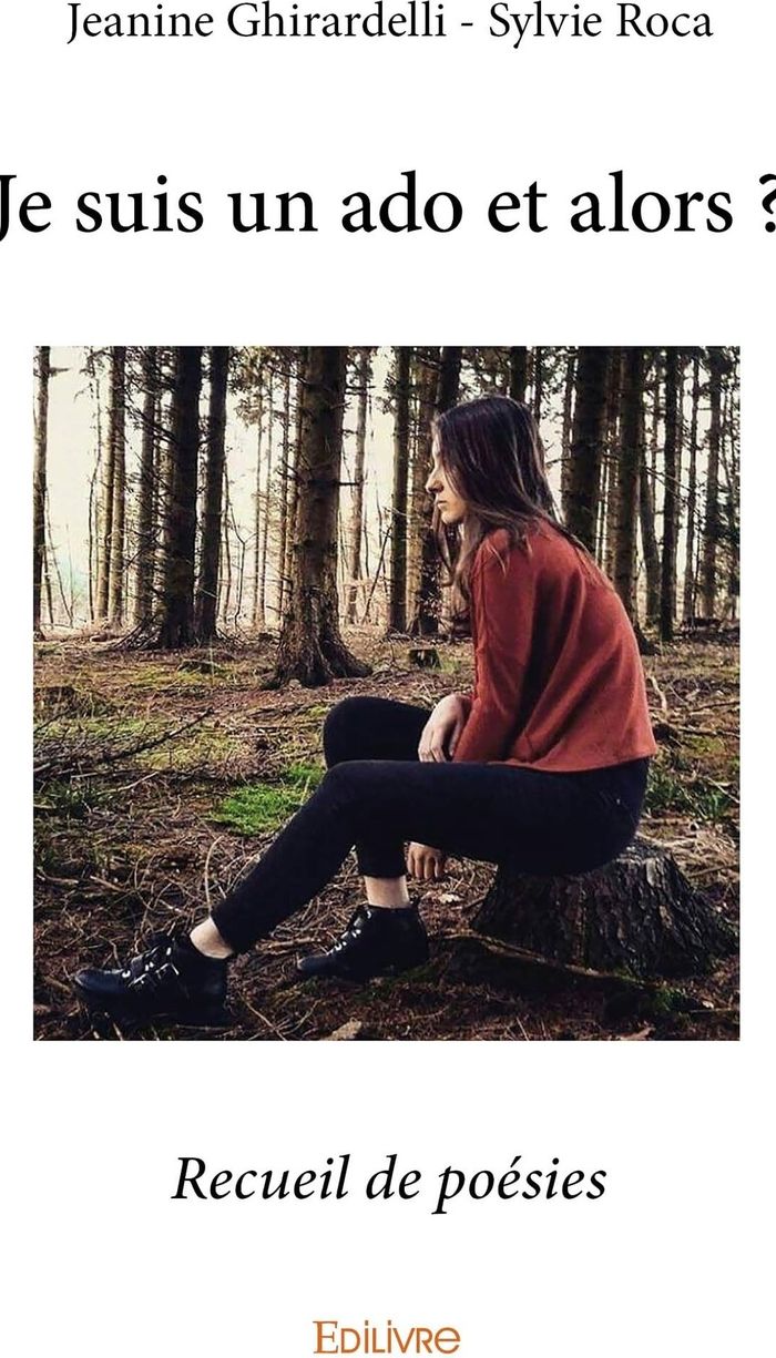 Couverture du livre « JE SUIS UN ADO ET ALORS ? - RECUEIL DE POESIES » de Jeanine Ghirardelli, librairie Les Contes Infusés à Corte