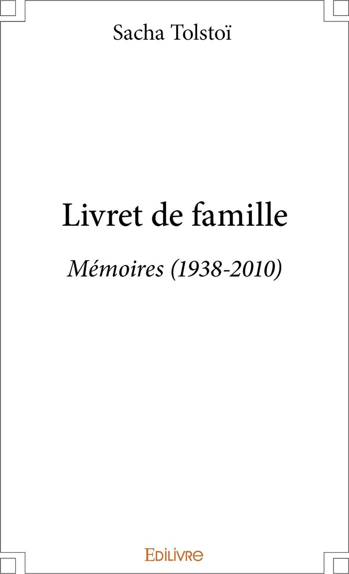 Couverture du livre « LIVRET DE FAMILLE - MEMOIRES (1938-2010) » de Sacha Tolstoi, librairie Les Contes Infusés à Corte