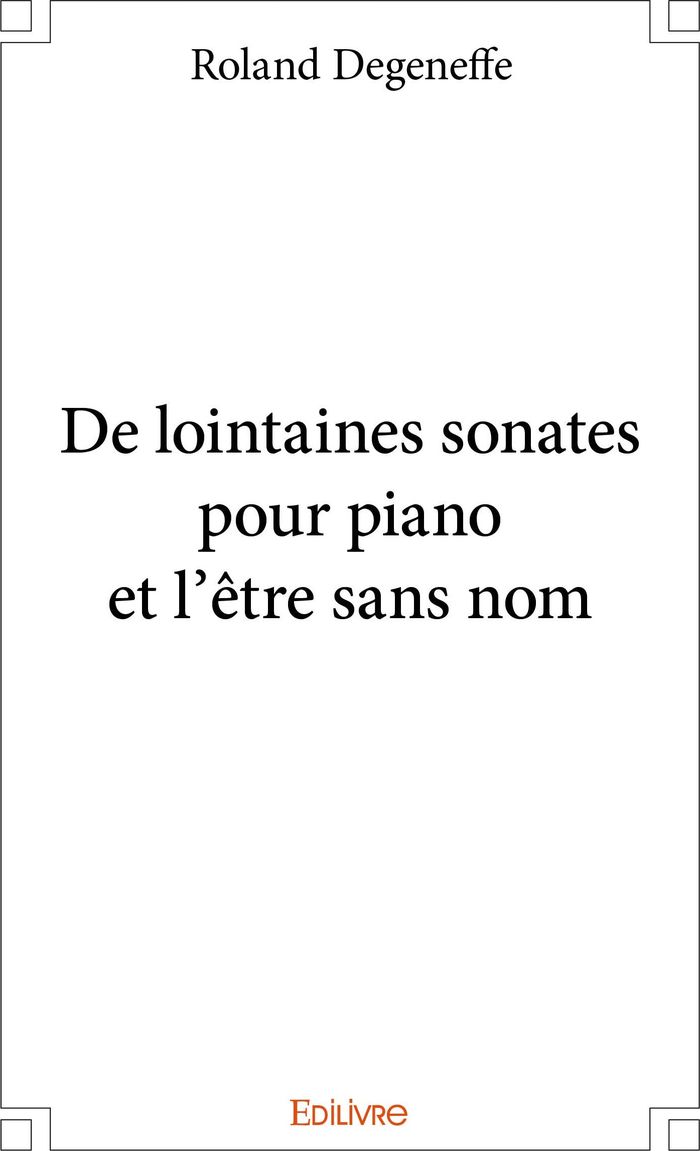 Couverture du livre « DE LOINTAINES SONATES POUR PIANO ET L'ETRE SANS NOM », librairie Les Contes Infusés à Corte