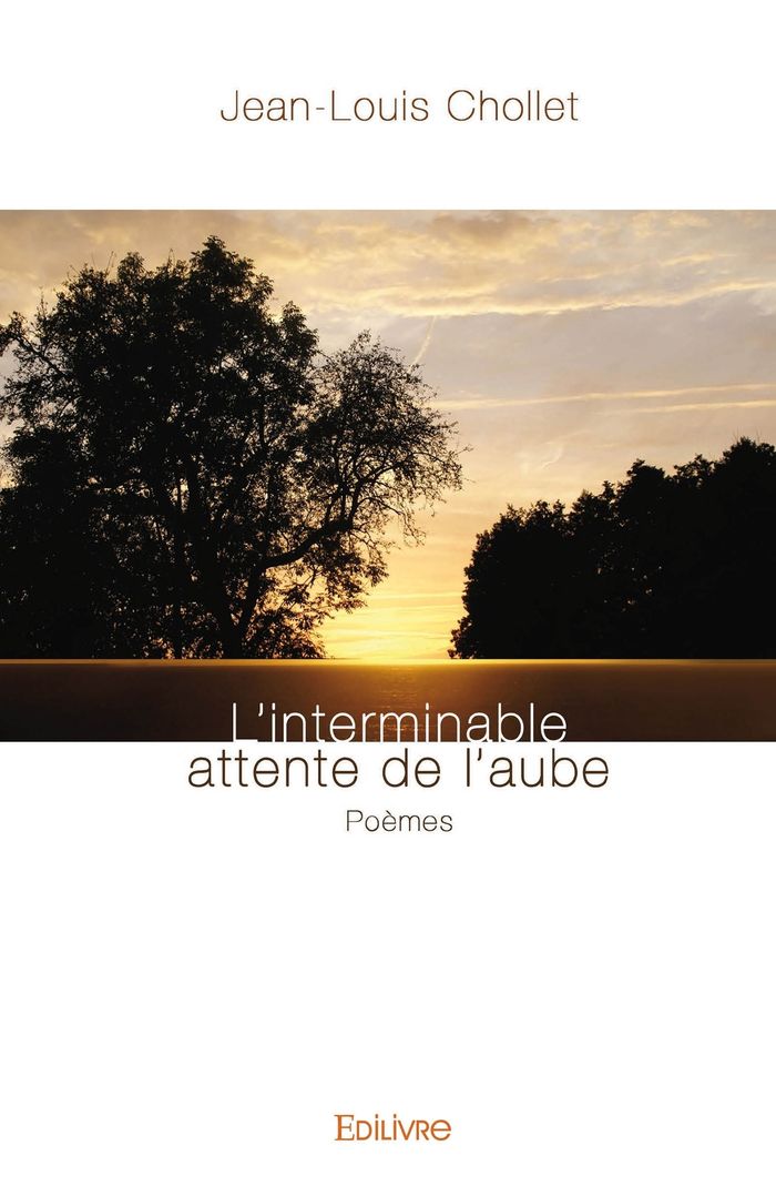 Couverture du livre « L'INTERMINABLE ATTENTE DE L'AUBE - POEMES » de Jean-Louis Chollet, librairie Les Contes Infusés à Corte