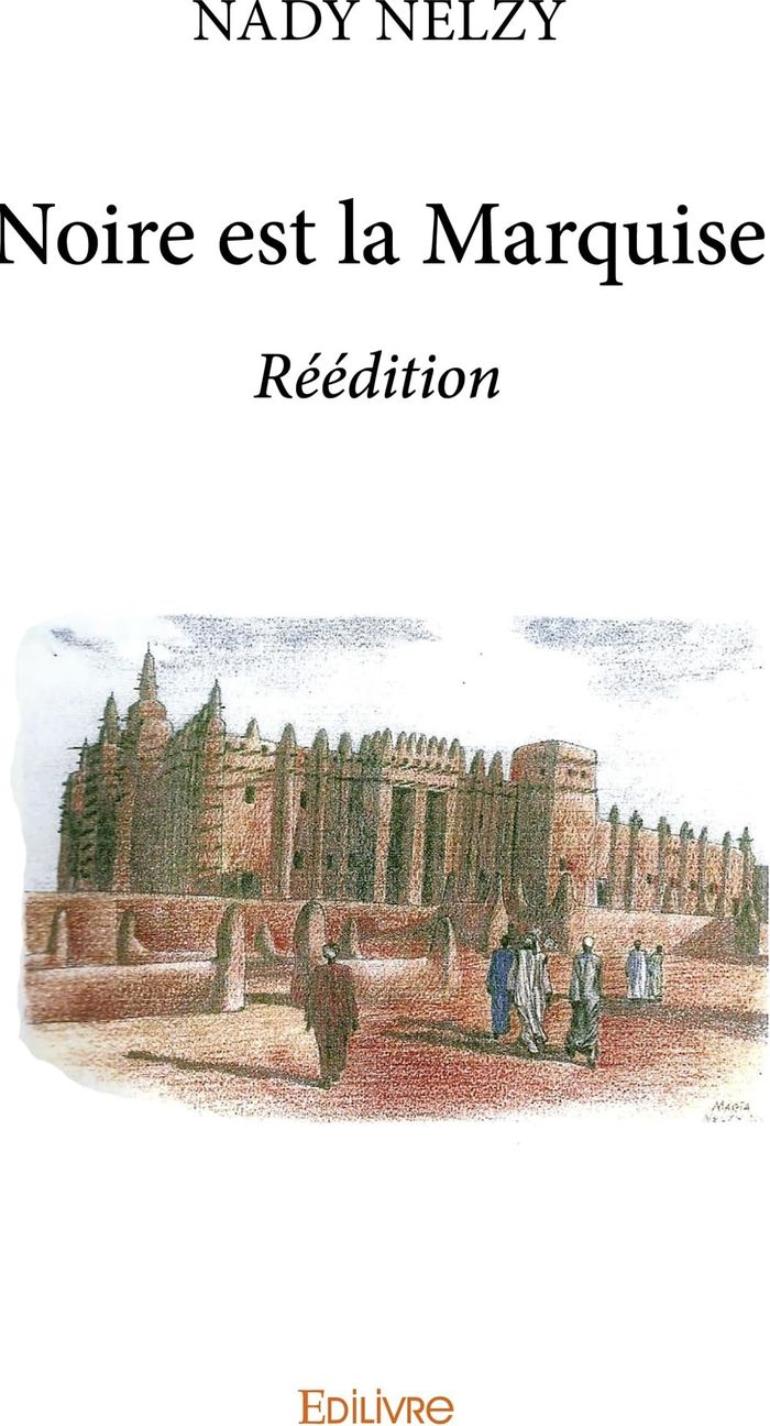 Couverture du livre « NOIRE EST LA MARQUISE - REEDITION » de Nady Nelzy, librairie Les Contes Infusés à Corte