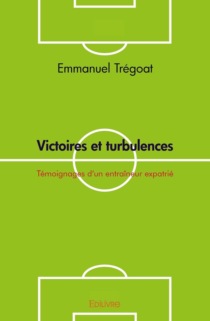 Couverture du livre « VICTOIRES ET TURBULENCES - TEMOIGNAGES D'UN ENTRAINEUR EXPATRIE » de Emmanuel Tregoat, librairie Les Contes Infusés à Corte