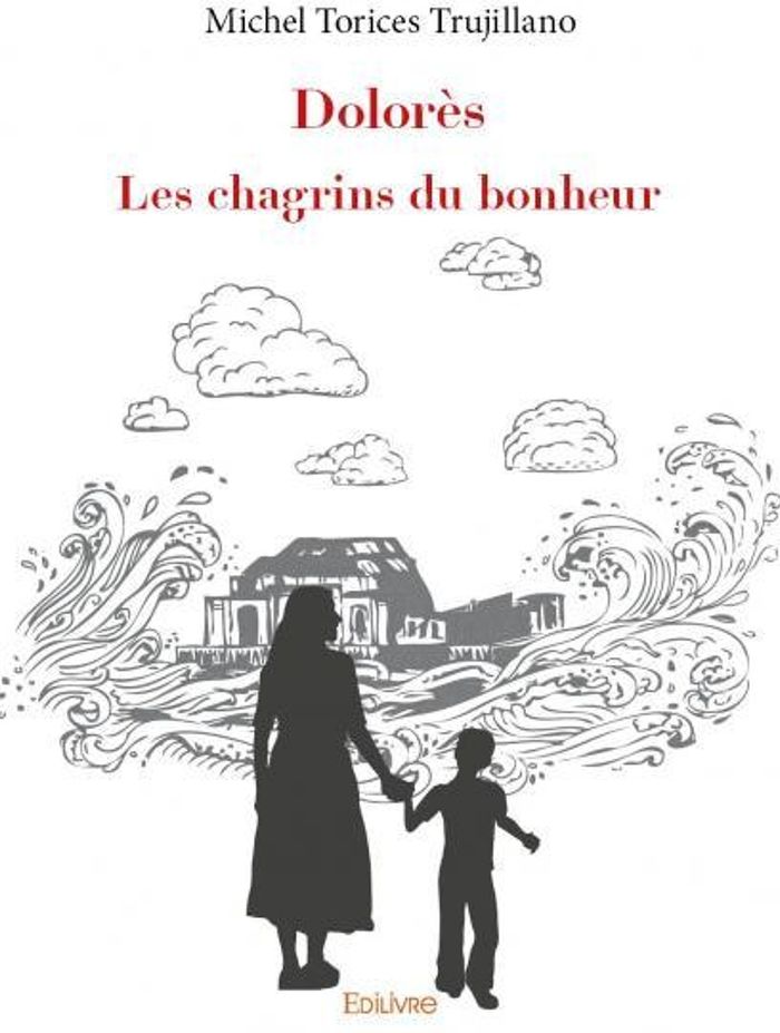 Couverture du livre « DOLORES. LES CHAGRINS DU BONHEUR » de Michel Torices Truji, librairie Les Contes Infusés à Corte