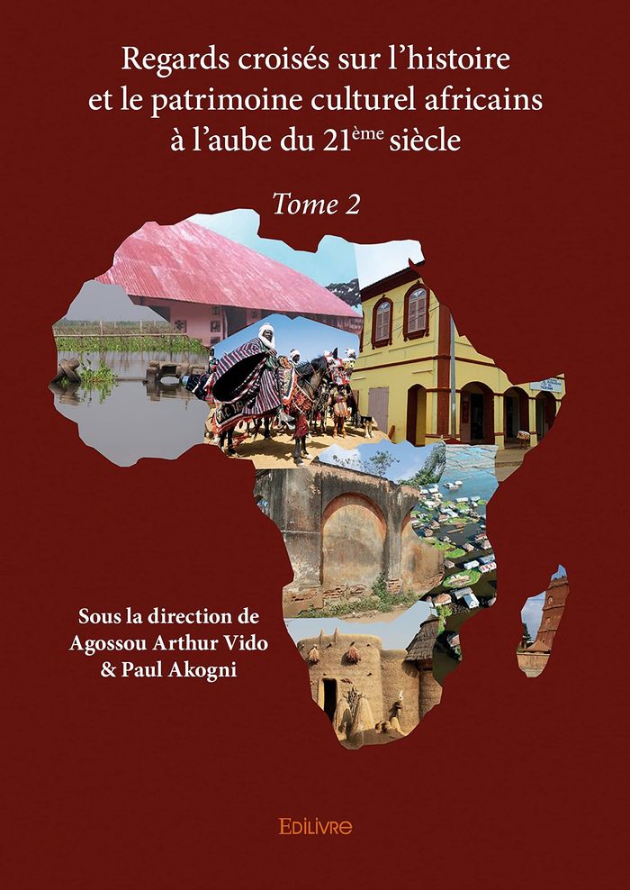 Couverture du livre « REGARDS CROISES SUR L HISTOIRE ET LE PATRIMOINE CULTUREL AFRICAINS A L AUBE DU 21EME SIECLE - T02 - » de Agossou Arthur Vido, librairie Les Contes Infusés à Corte