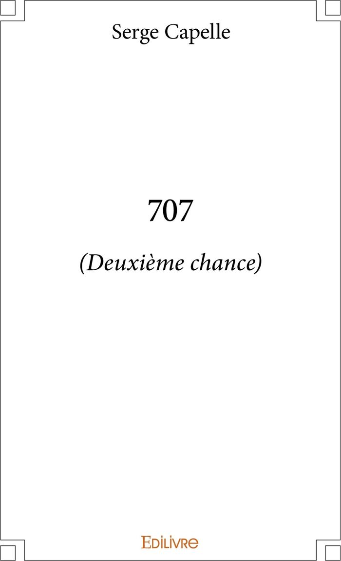 Couverture du livre « 707 - (DEUXIEME CHANCE) », librairie Les Contes Infusés à Corte
