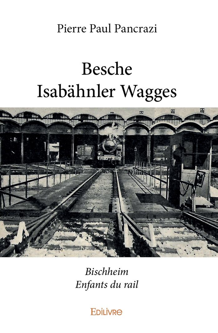 Couverture du livre « BESCHE ISABAHNLER WAGGES - BISCHHEIM ENFANTS DU RAIL », librairie Les Contes Infusés à Corte
