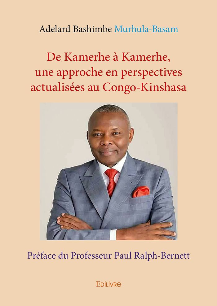 Couverture du livre « DE KAMERHE A KAMERHE, UNE APPROCHE EN PERSPECTIVES ACTUALISEES AU CONGO KINSHASA » de Adelard Bashimbe, librairie Les Contes Infusés à Corte