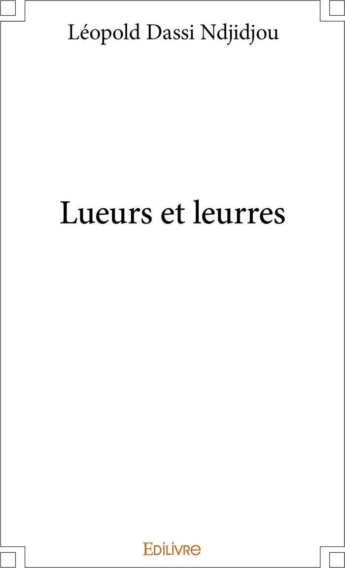 Couverture du livre « LUEURS ET LEURRES » de Dassi Ndjidjou L., librairie Les Contes Infusés à Corte