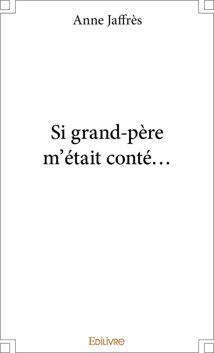 Couverture du livre « SI GRAND-PERE M'ETAIT CONTE... », librairie Les Contes Infusés à Corte