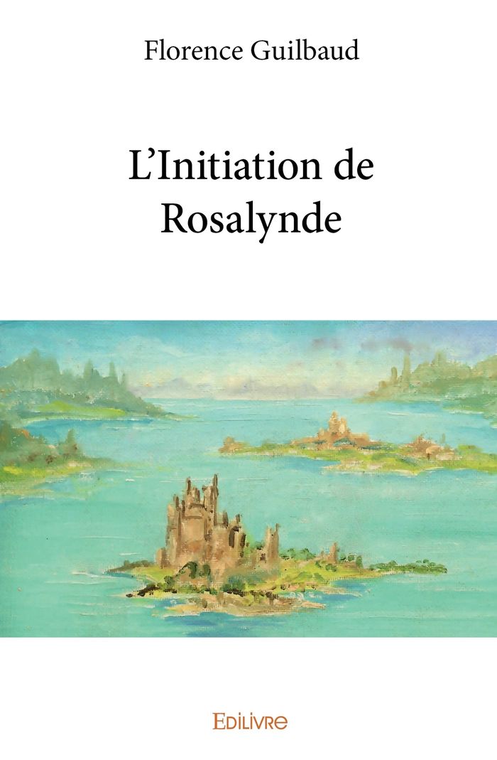 Couverture du livre « L'INITIATION DE ROSALYNDE », librairie Les Contes Infusés à Corte