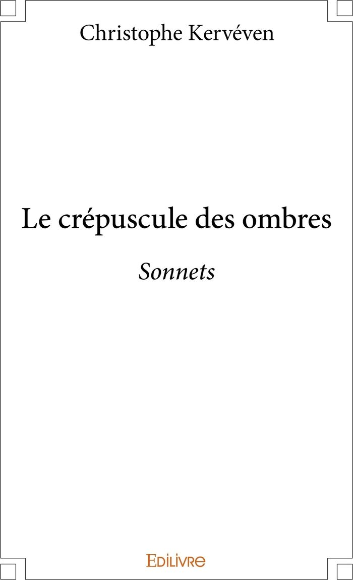 Couverture du livre « LE CREPUSCULE DES OMBRES - SONNETS », librairie Les Contes Infusés à Corte