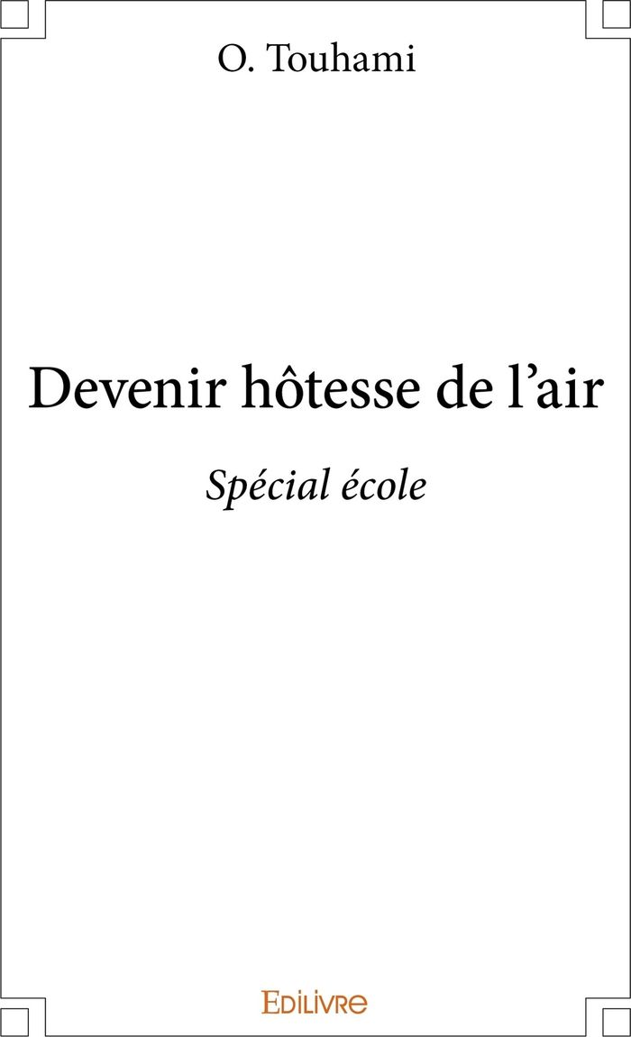 Couverture du livre « DEVENIR HOTESSE DE L'AIR - SPECIAL ECOLE », librairie Les Contes Infusés à Corte