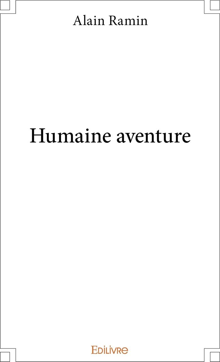 Couverture du livre « HUMAINE AVENTURE - TOME 1 » de Alain Ramin, librairie Les Contes Infusés à Corte