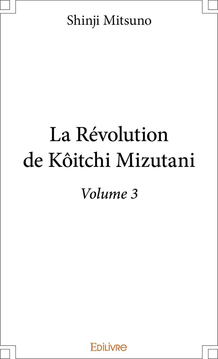 Couverture du livre « LA REVOLUTION DE KOITCHI MIZUTANI - TOME 3 » de Shinji Mitsuno, librairie Les Contes Infusés à Corte