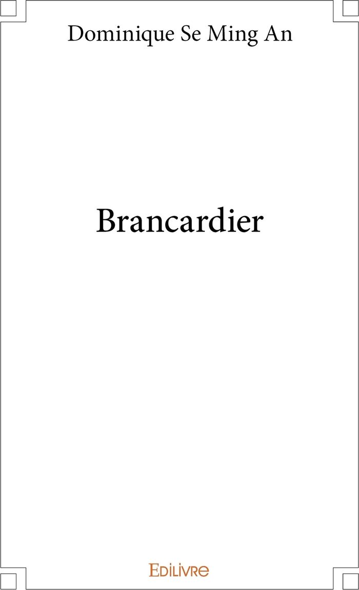 Couverture du livre « BRANCARDIER » de Dominique Semingan, librairie Les Contes Infusés à Corte