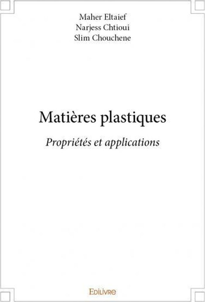 Couverture du livre « MATIERES PLASTIQUES - PROPRIETES ET APPLICATIONS » de Maher E- - ., librairie Les Contes Infusés à Corte