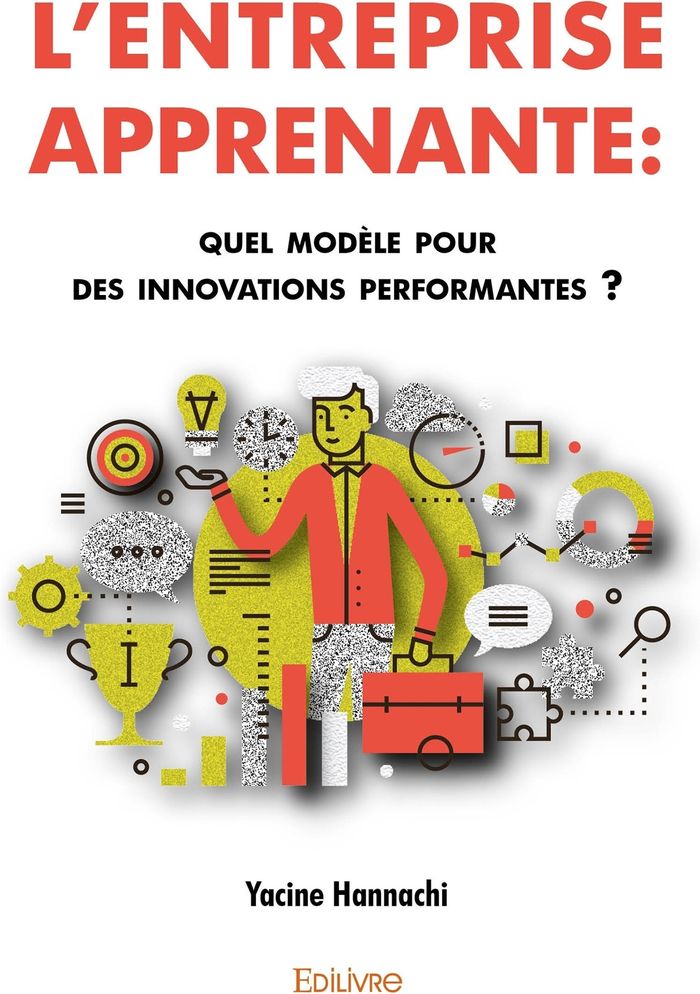 Couverture du livre « L'ENTREPRISE APPRENANTE : QUEL MODELE POUR DES INNOVATIONS PERFORMANTES ? » de Yacine Hannachi, librairie Les Contes Infusés à Corte