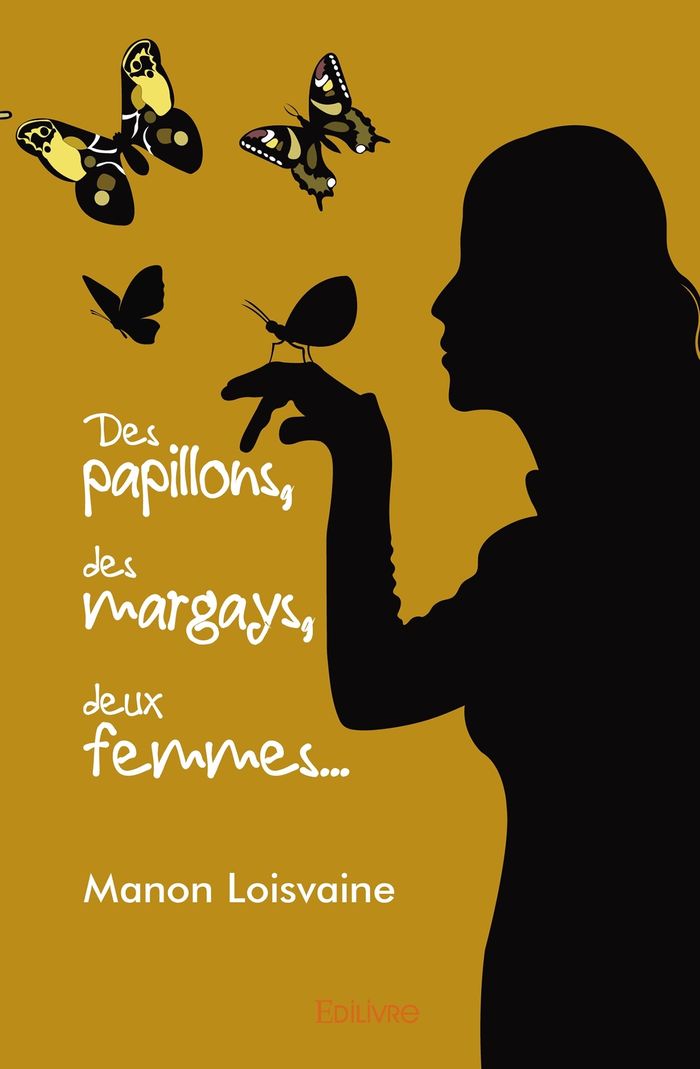 Couverture du livre « DES PAPILLONS, DES MARGAYS, DEUX FEMMES... », librairie Les Contes Infusés à Corte