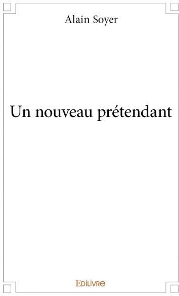 Couverture du livre « UN NOUVEAU PRETENDANT » de Alain Soyer, librairie Les Contes Infusés à Corte